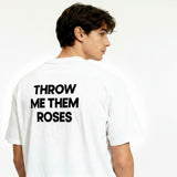Throw Me Them Roses - White