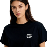 Throw Me Them Roses - Black